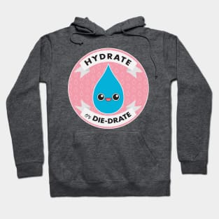 Hydrate or Die-drate Hoodie